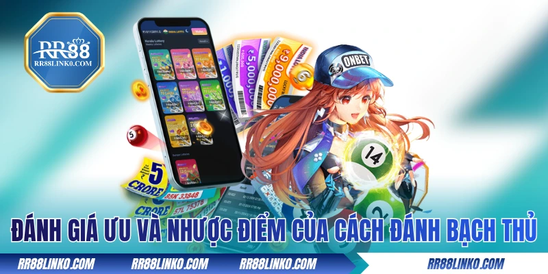 Đánh giá ưu và nhược điểm của cách đánh bạch thủ