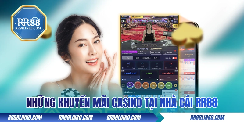 Những khuyến mãi casino tại nhà cái RR88