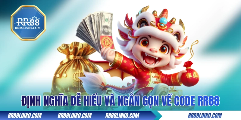 Định nghĩa dễ hiểu và ngắn gọn về code RR88
