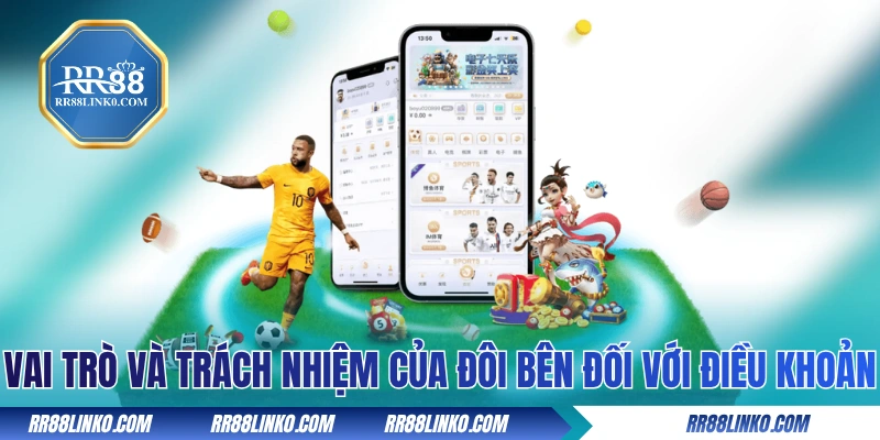 Vai trò và trách nhiệm của đôi bên đối với điều khoản 