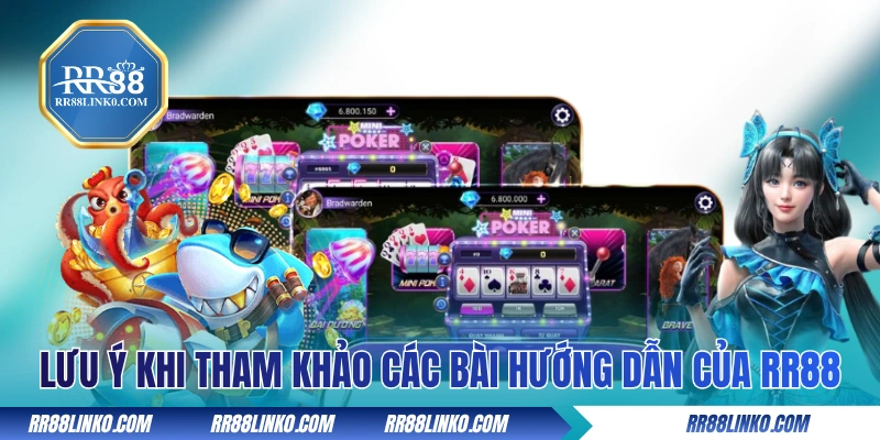 Những lưu ý khi tham khảo các bài hướng dẫn của RR88