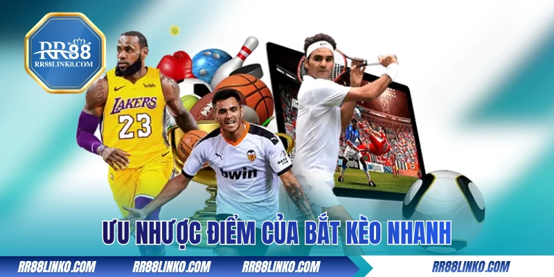 Ưu nhược điểm của bắt kèo nhanh trong cá cược bóng đá