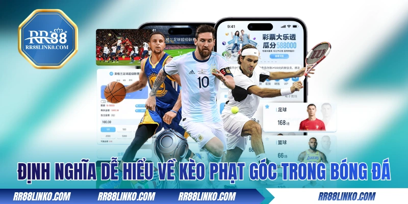 Định nghĩa dễ hiểu về kèo phạt góc trong bóng đá