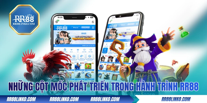 Những cột mốc phát triển trong hành trình của RR88