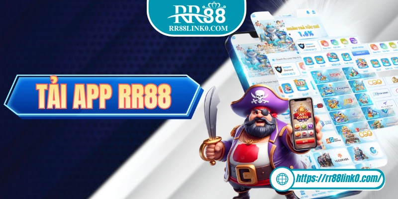 Tải App RR88 - Hướng Dẫn Tải Và Cài Đặt Về 2 Hệ Điều Hành