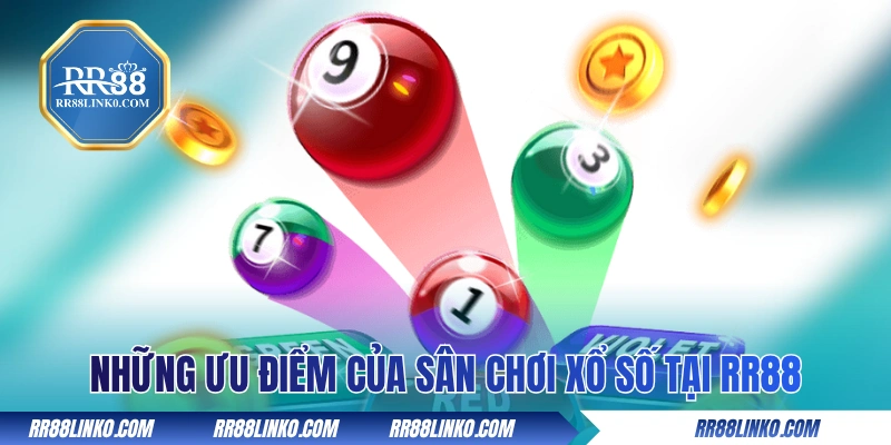 Những ưu điểm của sân chơi xổ số tại RR88